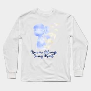 You Are Always In My Heart 2 Long Sleeve T-Shirt